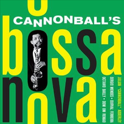 Cannonball Adderley Quintet Feat. Sergio Mendes - Cannonball&#39;s Bossa Nova + Cannonball Adderley (Remastered)(6 Bonus Tracks)(CD)