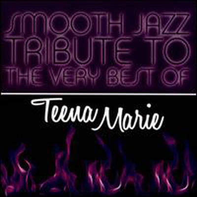 Smooth Jazz All Stars (Tribute to Teena Marie) - Smooth Jazz Tribute to the Very Best of Teena Marie (CD-R)