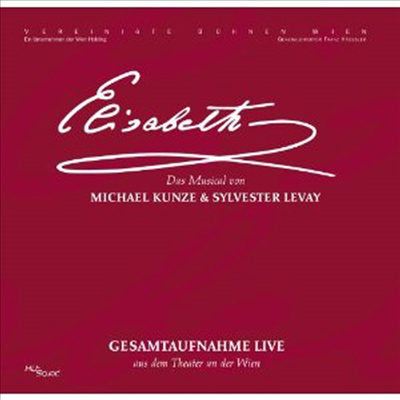 Maya Hakvoort/Mate Kamaras - Elisabeth (엘리자베스) (Das Musical )(Gesamtaufnahme - Live aus dem Theater an der Wien)(2CD)