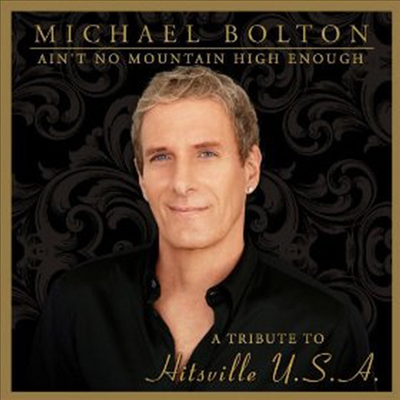 Michael Bolton - Ain&#39;t No Mountain High Enough: Tribute Hitsville (CD)