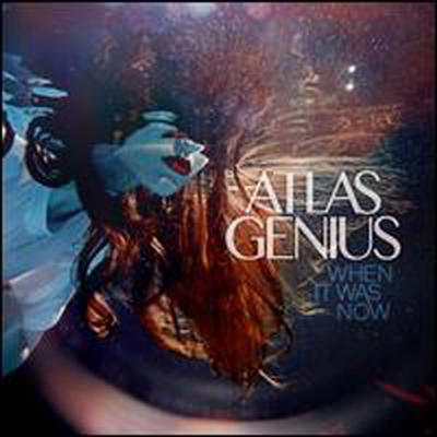 Atlas Genius - When It Was Now (CD)