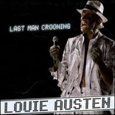 Louie Austen - Last Man Crooning/Electrotaining You! (2CD)