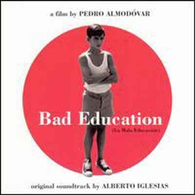 Alberto Iglesias - Bad Education (나쁜 교육/La Mala Educacion) (Score)(Soundtrack)(CD)