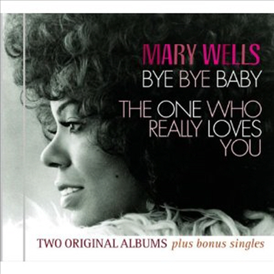 Mary Wells - Bye Bye Baby/the One Who Really Loves You (Remastered)(Bonus Tracks)(2 On 1CD)(CD)