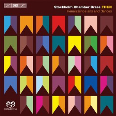 스톡홀름 실내 관악단 - 르네상스 시대의 춤곡과 에어 (Stockholm Chamber Brass: Then-Renaissance-Tanze und Airs) (SACD Hybrid) - Stockholm Chamber Brass