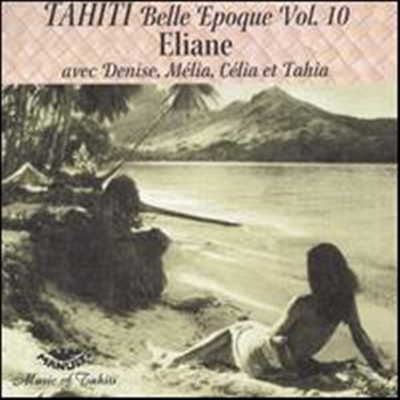 Eliane Alias - Tahiti Belle Epoque, Vol. 10
