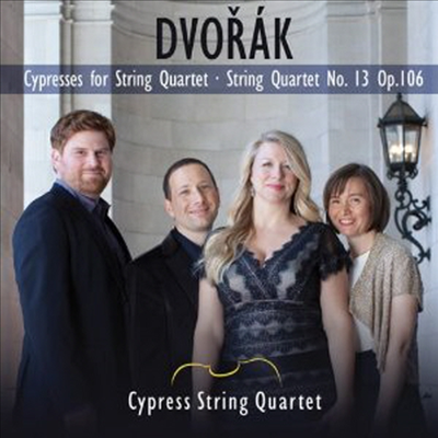 드보르작: 현악사중주를 위한 사이프레스, 현악 사중주 13번 (Dvorak: Cypresses for string quartet, String Quartet No.13)(CD) - Cypress String Quartet