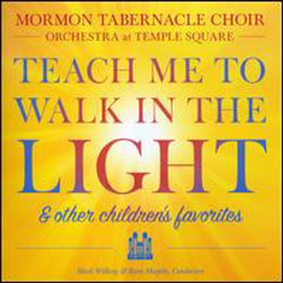 Mormon Tabernacle Choir - Teach Me to Walk in the Light &amp; Other Children&#39;s Favorites (CD)