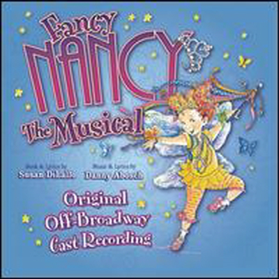 Original Off-Broadway Cast Recording - Fancy Nancy (팬시 낸시) : The Musical (CD)