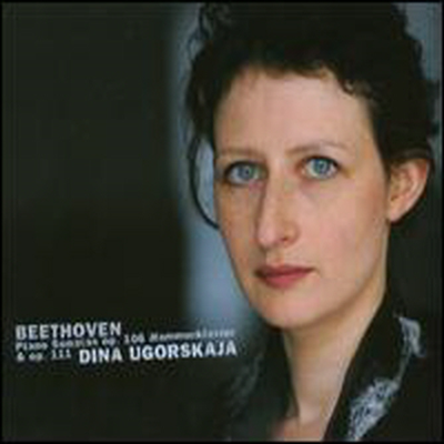 베토벤: 피아노 소나타 29 '햄머클라비어', 32번 (Beethoven: Piano Sonatas No.29 Op.106 "Hammerklavier" & No.32 Op.111)(CD) - Dina Ugorskaja