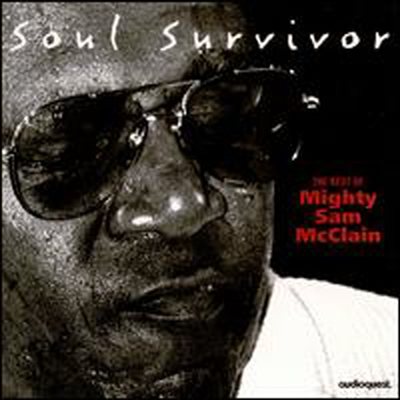 Mighty Sam Mcclain - Soul Survivor: The Best of Mighty Sam McClain (CD)
