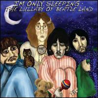 Lullaby of Beatles - I&#39;m Only Sleeping: The Lullaby of Beatle Land (CD)