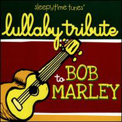 Lullaby Players (Tribute To Bob Marley) - Lullaby Tribute To Bob Marley (CD-R)