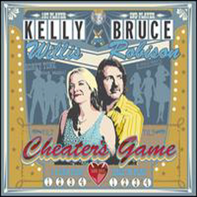 Kelly Willis/Bruce Robison - Cheater&#39;s Game (CD)