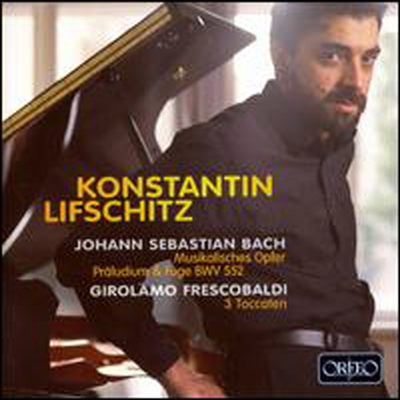 콘스탄틴 립쉬츠 - 바흐, 프레스코발디: 피아노 작품집 (Konstantin Lifschitz - Bach, Frescobaldi: Piano Works)(CD) - Konstantin Lifschitz