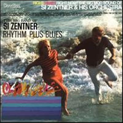 Si Zentner - Right Here, Right Now/Rhythm Plus Blues (2 On 1CD)