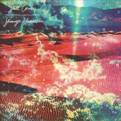 Still Corners - Strange Pleasures (Digipack)(CD)