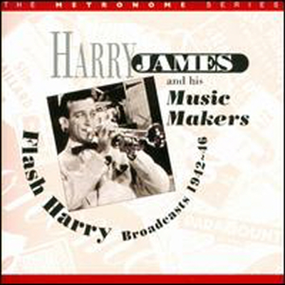 Harry James & His Music Makers - Flash Harry: Broadcasts 1942-1946 (CD)