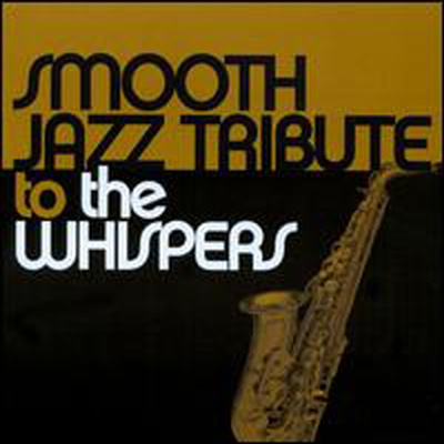 Smooth Jazz All Stars (Tribute to Whispers) - Smooth Jazz Tribute To The Whispers (CD-R)