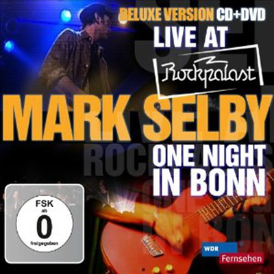 Mark Selby - Live At Rockpalast - One Night In Bonn (Dual Disc)