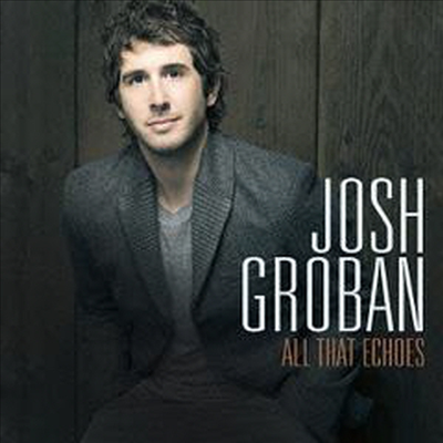 Josh Groban - All That Echoes (Bonus Track)(일본반)(CD)