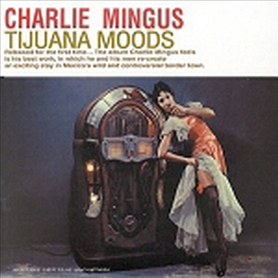 Charles Mingus - Tijuana Moods (2CD)