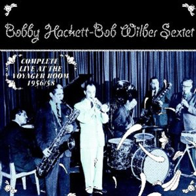 Bobby Hackett & Bob Wilber - Complete Live At The Voyager Room 1956~58 (2CD)