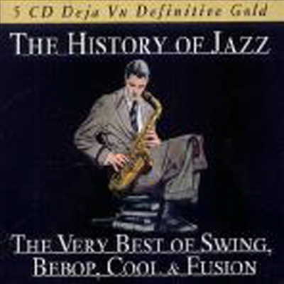 Various Artists - The History Of Jazz 2 : The Very Best Of Swing, Bebop, Cool & Fusion (5CD Boxset)
