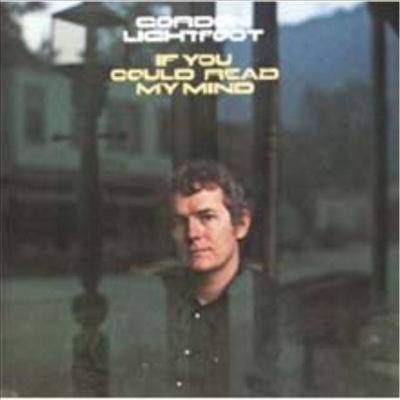 Gordon Lightfoot - If You Could Read My Mind (CD)