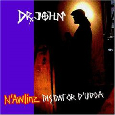 Dr. John - N&#39;Awlinz: Dis, Dat Or D&#39;Udda (CD-R)
