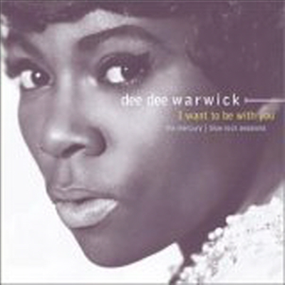 Dee Dee Warwick (Dionne Warwick) - I Want to Be With You: The Mercury/Blue Rock Sessions, 1965-1973 (CD-R)