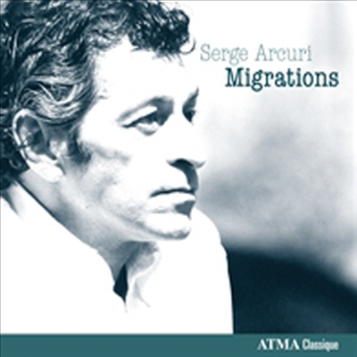 세르쥬 아르퀴리 : &#39;회귀&#39; - 격렬한 조명, 단편, 쏟아지는 별, 회귀, 오트협곡의 목소리, 독백 I, II, 레마넹스 (Serge Arcuri : Migrations)(CD) - 여러 연주가