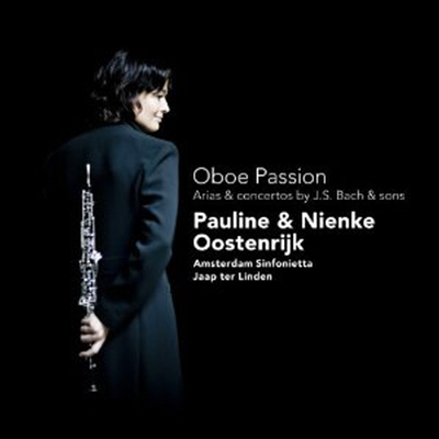 오보에의 열정 - 바흐 : 소프라노와 오보에를 위한 아리아집 (Oboe Passion - Arias & Concertos by JS Bach & Sons) (2 SACD Hybrid) - Pauline Oostenrijk