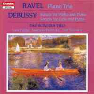 드뷔시 : 바이올린 소나타, 첼로 소나타 & 라벨 : 피아노 삼중주 (CD) - Borodin Trio