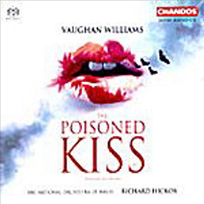 본 윌리엄스 : 독의 키스 (Vaughan Williams : The Poisoned Kiss) (2 SACD Hybrid) - Richard Hickox