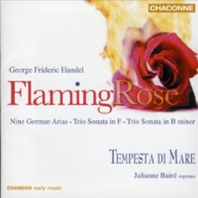 헨델: 플래밍 로즈 - 독일 아리아, 트리오 소나타 (Handel: Flaming Rose - Arias and Trio Sonatas)(CD) - Julianne Baird