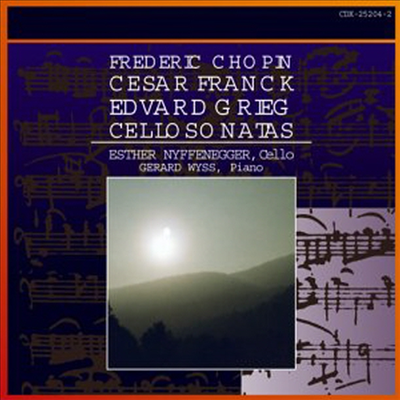 쇼팽, 프랑크 &amp; 그리그 : 첼로 소나타 (Chopin, Franck &amp; Grieg : Cello Sonatas)(CD) - Esther Nyffenegger
