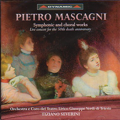 마스카니 : 교향적 합창곡 걸작선 (Mascagni : Symphonic and Choral Works)(CD) - Tiziano Severini