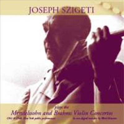 멘델스존 & 브람스 : 바이올린 협주곡 (Joseph Szigeti plays Mendelssohn & Brahms)(CD) - Joseph Szigeti