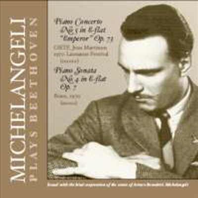 미켈란젤리가 연주하는 베토벤 - 피아노 협주곡 5번 '황제 & 피아노 소나타 4번 (Michelangeli plays Beethoven)(CD) - Arturo Benedetti Michelangeli