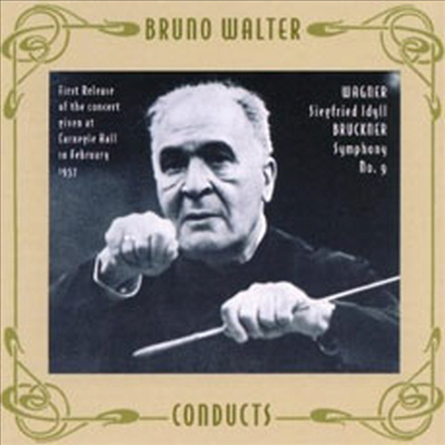 브루노 발터가 지휘하는 필하모닉 심포니 오케스트라 - 브루크너 : 교향곡 9번 & 바그너 : 지크프리트 목가 (Bruno Walter conducts Wagner & Bruckner - First release of the concert given at Carnegie Hall, 10 