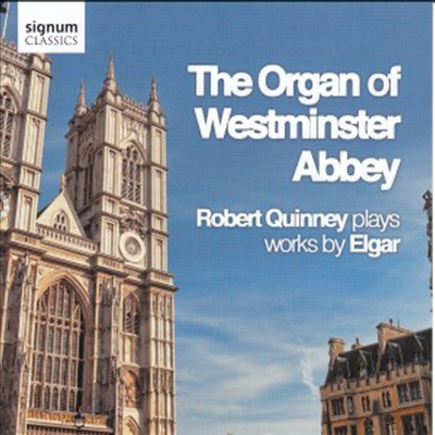 웨스트민스터 수도원의 오르간 - 에드워드 엘가의 오르간 음악 (The Organ of Westminster Abbey - Robert Quinney plays works by Elgar)(CD) - Robert Quinney
