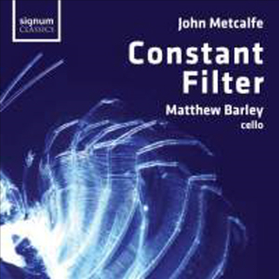 존 메트카프 : 첼로곡집 (John Metcalfe : Constant Filter)(CD) - Matthew Barley