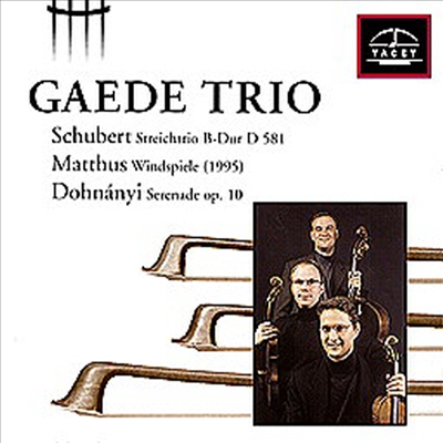 슈베르트 : 현악 삼중주, 도흐나니 : 세레나데 (Schubert : String Trio D.581, Dohnanyi : Serenade Op.10)(CD) - Gaede Trio