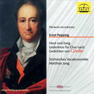 에른스트 페핑 : 괴테 시에 의한 합창음악 - 프루미온, 게푼덴, 클래퍼, 찬가, 베니스풍의 시, 낙원의 책 (Ernst Pepping : Heut Und Ewig - Song cycle for choir, lyrics by Goethe)(CD) - Matthias Jung