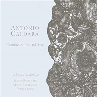 칼다라 : 칸타타, 소나타와 아리아 (Caldara : Cantate, Sonate Ed Arie)(CD) - La Gioia Armonica