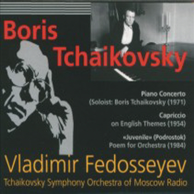 보리스 차이코프스키 : 피아노 협주곡, 카프리치오 (Boris Tchaikovsky : Piano Concerto, Capriccio)(CD) - Vladimir Fedosseyev