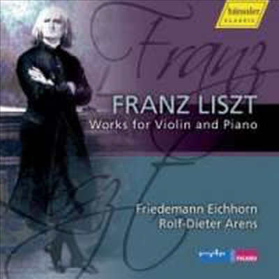 리스트 : 바이올린과 피아노를 위한 작품집 - 엘레지, 로망스, 그랑 듀오 콘체르탄트, 오페르토리움 외(Liszt : Works for Violin and Piano)(CD) - Friedemann Eichhorn