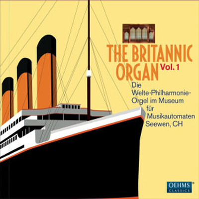 '브리타닉 오르간' 1집 (The Britannic Organ Volume 1 - The Welte Philharmonie Organ in the Museum fur Musikautomaten in Seewen) - Donald Rumsey