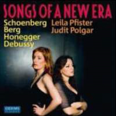 새로운 시대의 노래 - 쇤베르크, 베르크, 오네거 드뷔시 성악곡집 (CD) - Leila Pfister